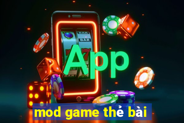 mod game thẻ bài