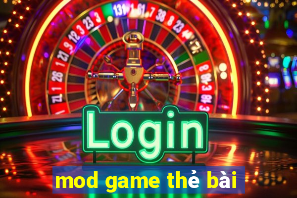 mod game thẻ bài