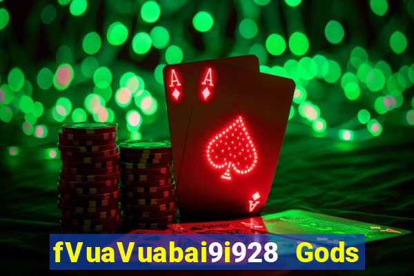 fVuaVuabai9i928 Gods Pro Tải về