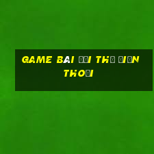 game bài đổi thẻ điện thoại