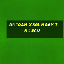 Dự đoán XSGL ngày thứ sáu