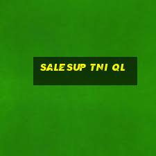 salesup tni ql