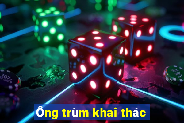 Ông trùm khai thác