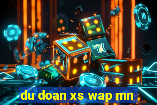 du doan xs wap mn