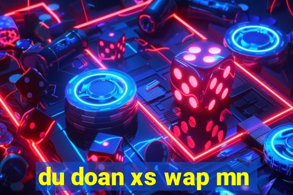 du doan xs wap mn