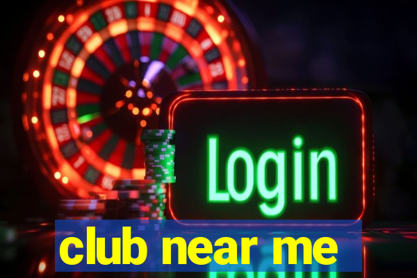 club near me