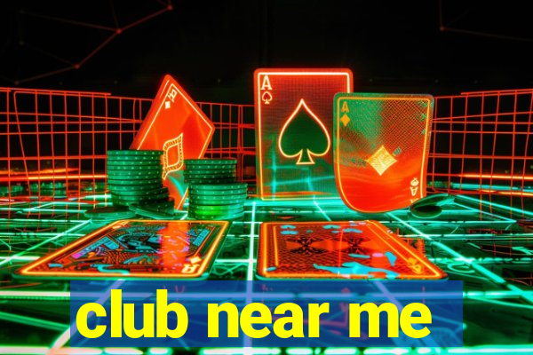 club near me