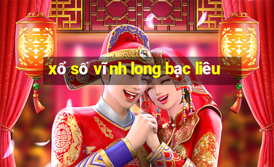 xổ số vĩnh long bạc liêu