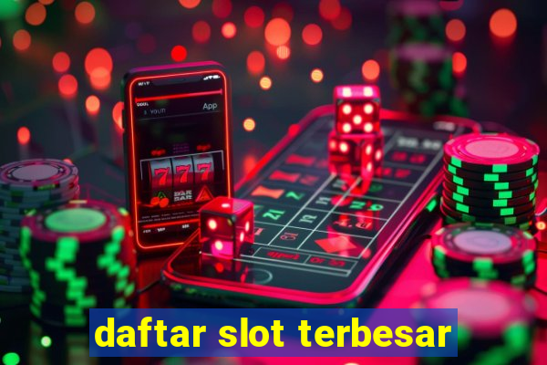 daftar slot terbesar