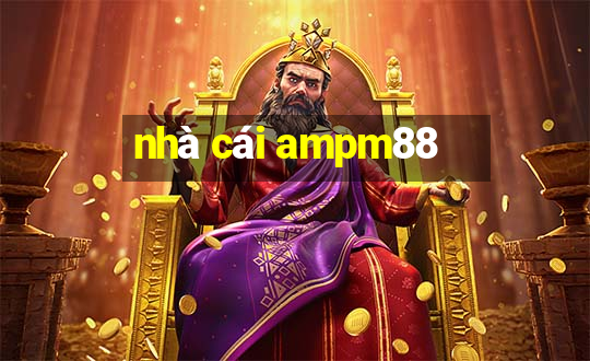 nhà cái ampm88