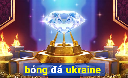 bóng đá ukraine