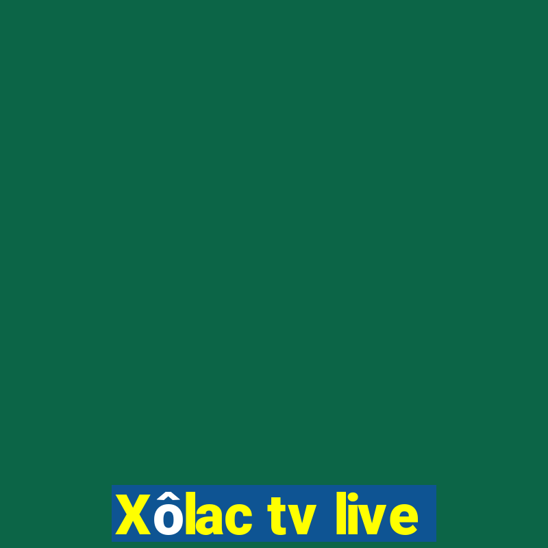 Xôlac tv live