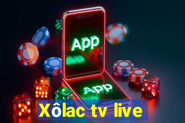 Xôlac tv live