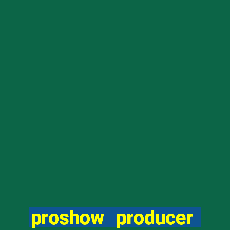 proshow producer 9.0.3776 key