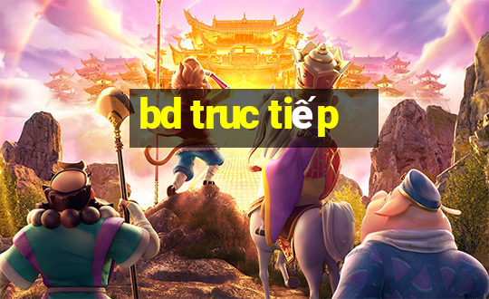 bd truc tiếp