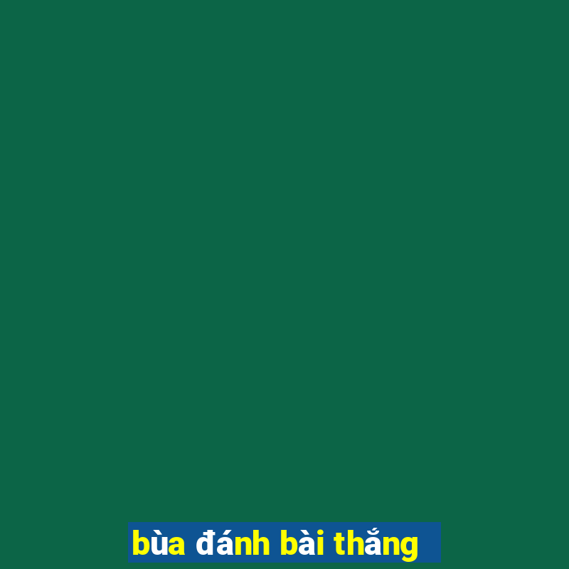 bùa đánh bài thắng