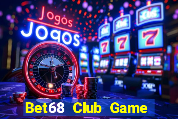 Bet68 Club Game Bài Ionline