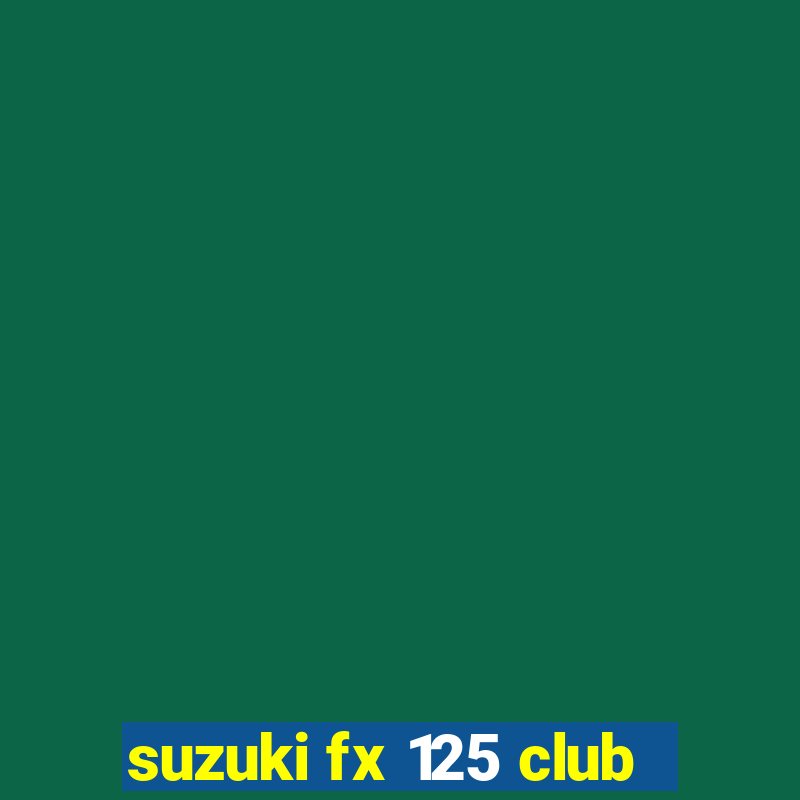 suzuki fx 125 club