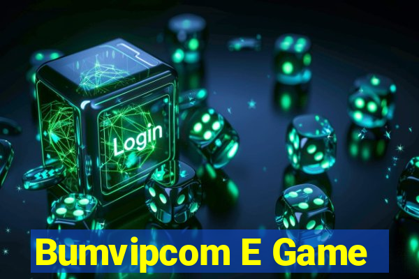 Bumvipcom E Game