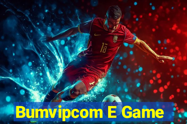 Bumvipcom E Game