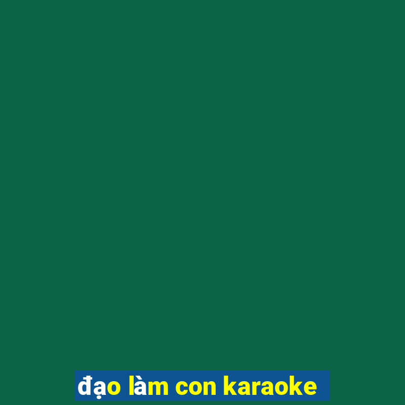 đạo làm con karaoke