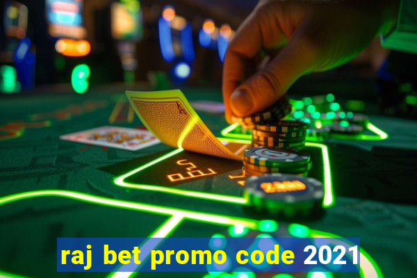 raj bet promo code 2021