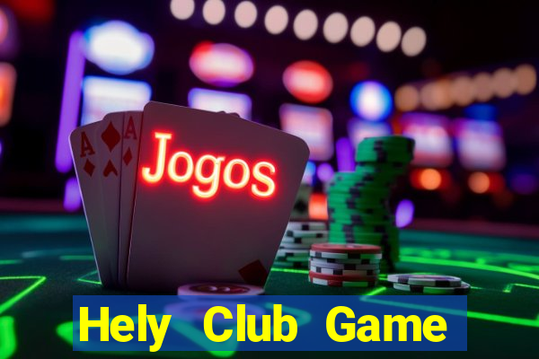 Hely Club Game Bài Bốc Club