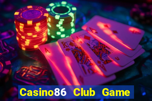 Casino86 Club Game Bài Xì Dách