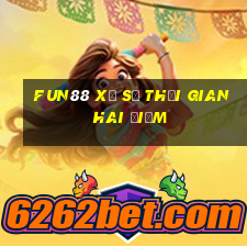 Fun88 xổ số thời gian hai điểm