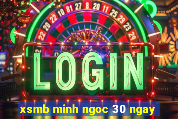 xsmb minh ngoc 30 ngay