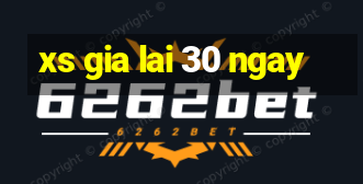 xs gia lai 30 ngay