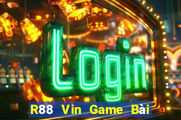 R88 Vin Game Bài Đổi Thưởng Trực Tuyến