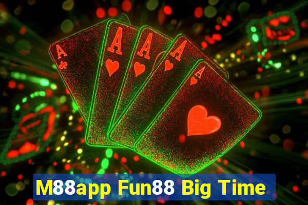 M88app Fun88 Big Time