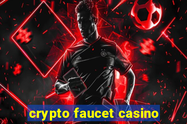 crypto faucet casino