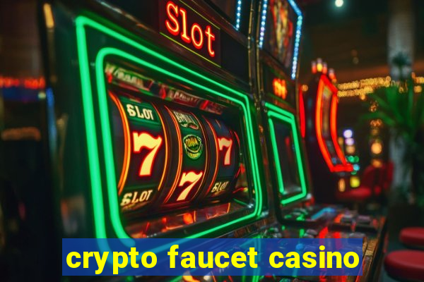 crypto faucet casino