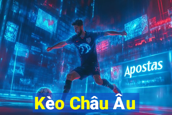 Kèo Châu Âu