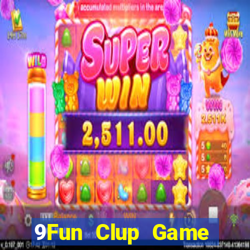 9Fun Clup Game Bài Nổ Hũ Uy Tín