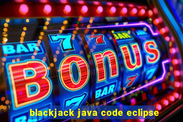 blackjack java code eclipse