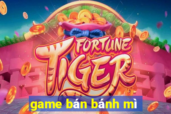 game bán bánh mì