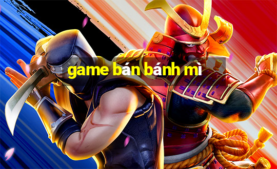 game bán bánh mì