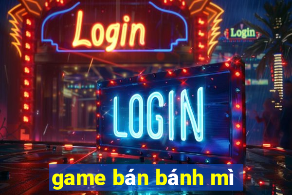 game bán bánh mì