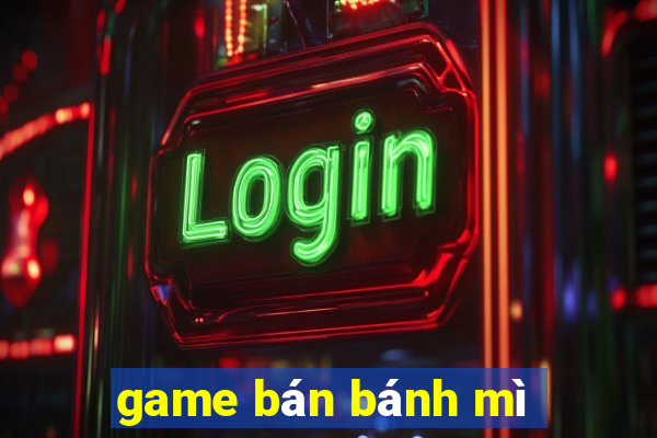 game bán bánh mì