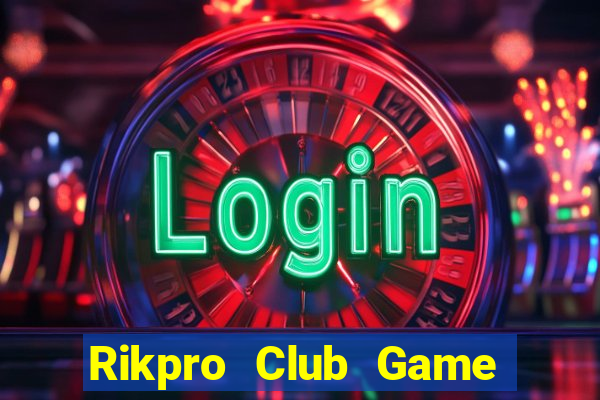 Rikpro Club Game Bài Xóc Đĩa