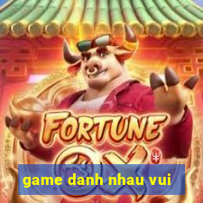 game danh nhau vui