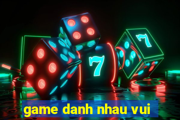 game danh nhau vui