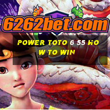 power toto 6 55 how to win