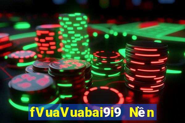 fVuaVuabai9i9 Nền tảng chọn pk