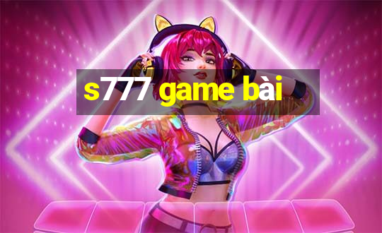 s777 game bài