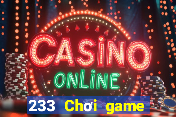 233 Chơi game bài giải trí