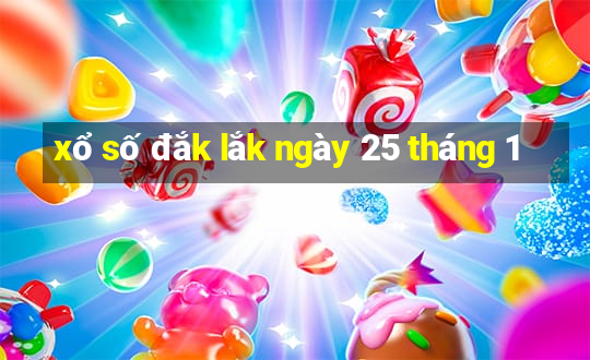 xổ số đắk lắk ngày 25 tháng 1